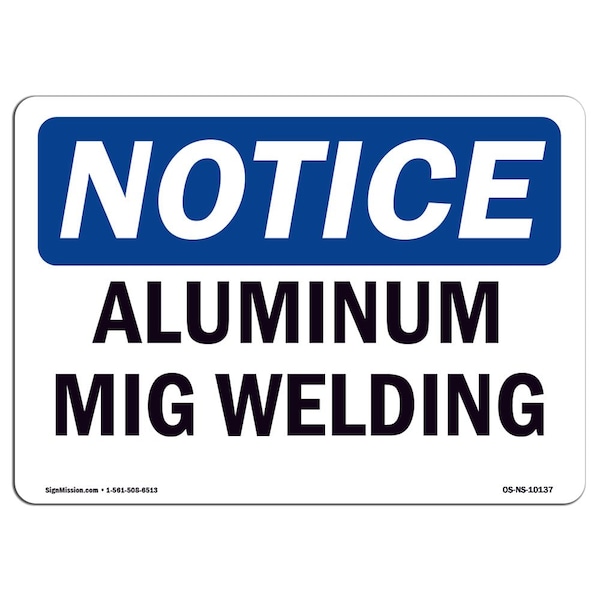 Safety Sign, OSHA Notice, 7" Height, Aluminum, Aluminum Mig Welding Sign, Landscape